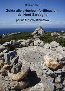 Guida alle principali fortificazioni del Nord Sardegna