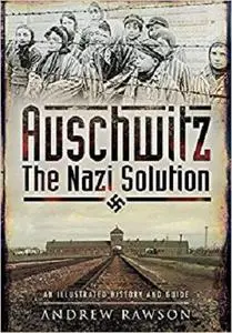 Auschwitz: The Nazi Solution