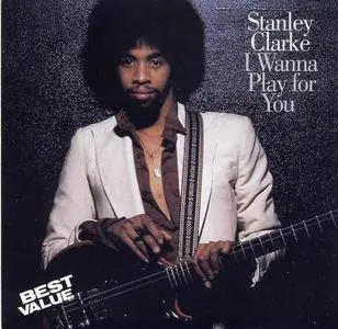 Stanley Clarke - I Wanna Play For You (1979)