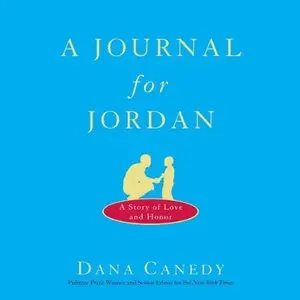 A Journal for Jordan: A Story of Love and Honor (Audiobook)