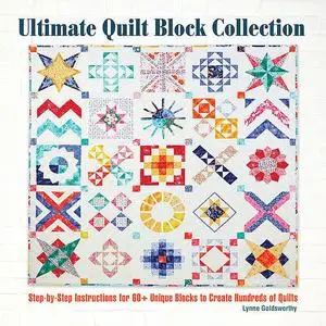 «Ultimate Quilt Block Collection» by Lynne Goldsworthy / AvaxHome