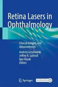 Retina Lasers in Ophthalmology: Clinical Insights and Advancements