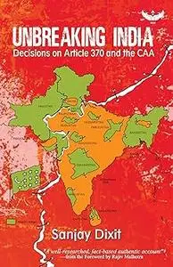 Unbreaking India: Decisions On Article 370 & The CAA