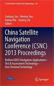 China Satellite Navigation Conference (CSNC) 2013 Proceedings: BeiDou/GNSS Navigation Applications • Test & Assessment T