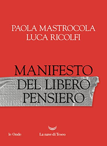 Manifesto del libero pensiero - Paola Mastrocola & Luca Ricolfi