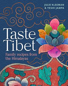 Taste Tibet: Family Recipes from the Himalayas (UK Edition)