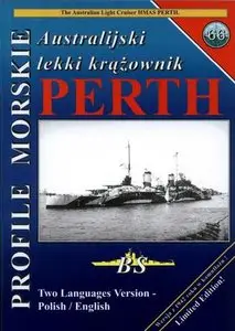 Profile Morskie 66: Australijski lekki krazownik Perth - The Australian Light Cruiser HMAS Perth