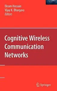 Cognitive wireless communication networks