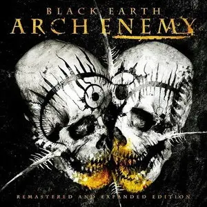 Arch Enemy - Black Earth (2013) [Remastered And Expanded Edition]