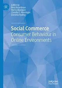 Social Commerce: Consumer Behaviour in Online Environments