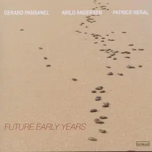 Gerard Pansanel, Arild Andersen, Patrice Heral - Future Early Years (2010) {NordSud}