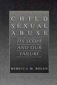 Child Sexual Abuse: Its Scope and Our Failure (Repost)