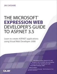 The Microsoft Expression Web Developer's Guide to ASP.NET 3.5: Learn to create ASP.NET applications using Visual Web Developer 