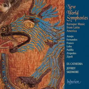 New World Symphonies: Baroque Music from Latin America (Jeffrey Skidmore) (2003)