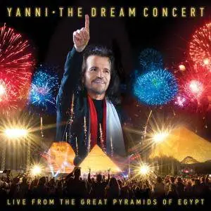 Yanni - The Dream Concert: Live from the Great Pyramids of Egypt (2016)