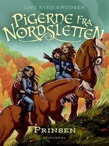 «Pigerne fra Nordsletten 1 - Prinsen» by Line Kyed Knudsen