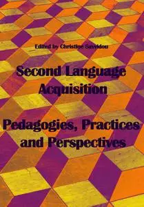 "Second Language Acquisition: Pedagogies, Practices and Perspectives" ed. by Christine Savvidou