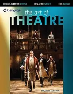 The Art of Theatre: Then and Now, 4th Edition