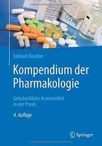 Kompendium der Pharmakologie: Gebräuchliche Arzneimittel in der Praxis