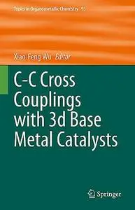 C-C Cross Couplings with 3d Base Metal Catalysts