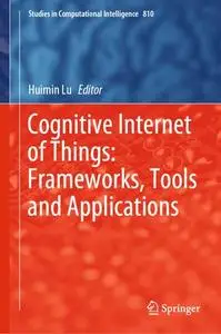 Cognitive Internet of Things: Frameworks, Tools and Applications (Repost)