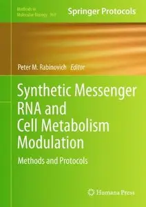 Synthetic Messenger RNA and Cell Metabolism Modulation: Methods and Protocols (Methods in Molecular Biology) 