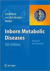 Inborn Metabolic Diseases: Diagnosis and Treatment Ed 5