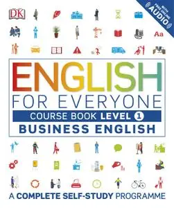 English for Everyone Business English Course Book Level 1: A Complete Self-Study Programme (English for Everyone)