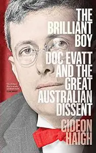 The Brilliant Boy: Doc Evatt and the Great Australian Dissent