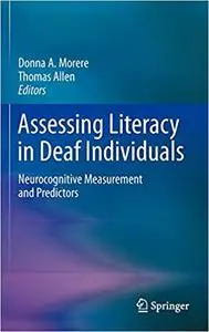 Assessing Literacy in Deaf Individuals: Neurocognitive Measurement and Predictors