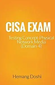 CISA Exam-Testing Concept-Network Physical Media (Fiber Optic/ UTP/STP/Co-Axial) (Domain 4)