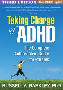 Taking Charge of ADHD: The Complete, Authoritative Guide for Parents, 3rd Edition