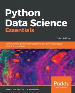 Python Data Science Essentials: A practitioner’s guide covering essential data science principles, tools, and techniques 3rd Ed