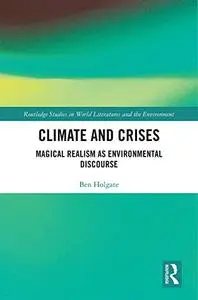 Climate and Crises: Magical Realism as Environmental Discourse