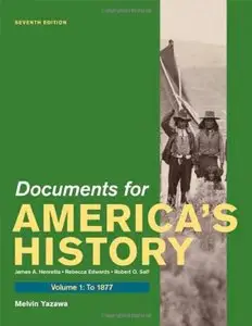 Documents for America's History, Volume 1: To 1877