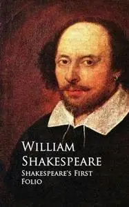 «Shakespeare's First Folio» by William Shakespeare