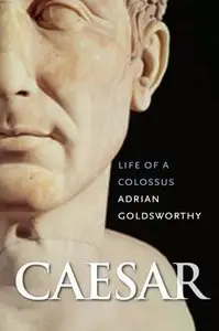 Caesar: Life of a Colossus (Repost)