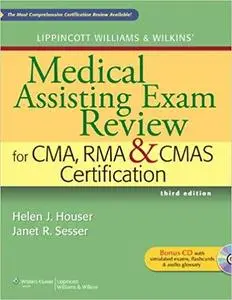 Lippincott Williams & Wilkins' Medical Assisting Exam Review for CMA, RMA & CMAS Certification  [Repost]
