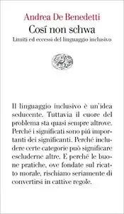 Così non schwa. Limiti ed eccessi del linguaggio inclusivo - Andrea De Benedetti