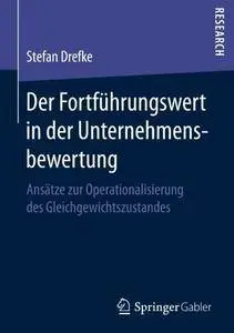 Der Fortführungswert in der Unternehmensbewertung: Ansätze zur Operationalisierung des Gleichgewichtszustandes