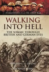 Walking into Hell 1st July 1916: Memoirs of the First Day of the Somme