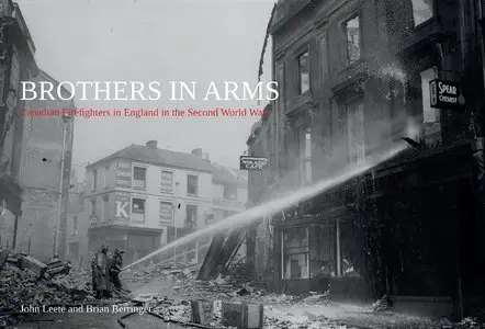 Brothers in Arms: Canadian Firefighters in England in the Second World War