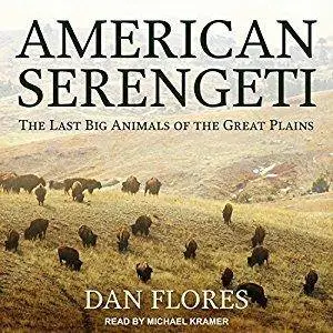 American Serengeti: The Last Big Animals of the Great Plains [Audiobook]