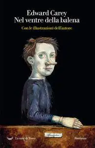 Edward Carey - Nel ventre della balena