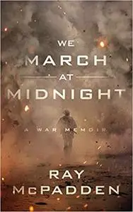 We March at Midnight: A War Memoir