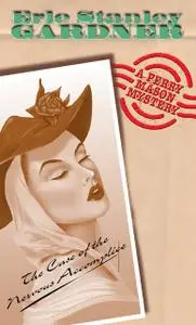 «The Case Of The Nervous Accomplice» by Erle Stanley Gardner
