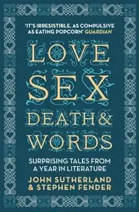 Love, Sex, Death & Words: Surprising Tales From a Year in Literature