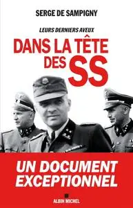 Serge de Sampigny, "Dans la tête des SS: Leurs derniers aveux"