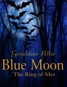 «Blue Moon: The Ring of Mer» by Geraldine Allie