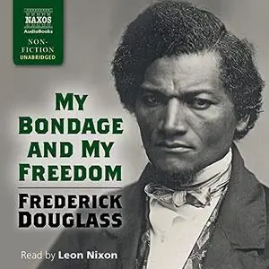 My Bondage and My Freedom, 2021 Edition [Audiobook]